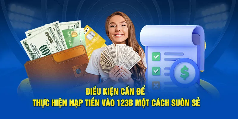 Những điều cần biết khi nạp tiền để giao dịch an toàn và thuận lợi